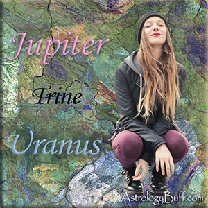 Jupiter Trine Uranus