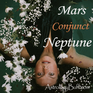 Transiting Mars Conjunct Natal Neptune