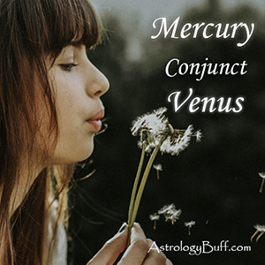 Transiting Mercury conjunct Natal Venus