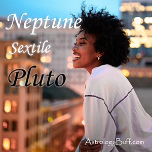 Neptune Sextile Pluto
