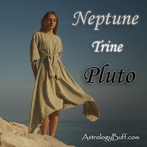 Transiting Neptune Trine Pluto