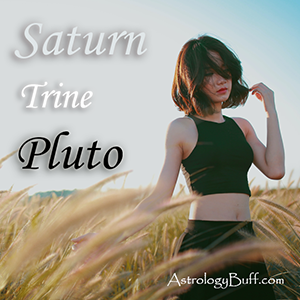Transiting Saturn Trine Pluto